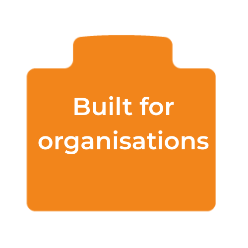 Built for organisations